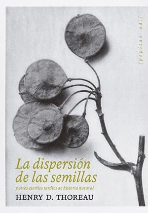 DISPERSIÓN DE LAS SEMILLAS, LA | 9788418998478 | THOREAU, HENRY D. | Llibreria La Gralla | Llibreria online de Granollers