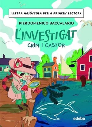 L'INVESTIGAT: CRIM I CASTOR | 9788468370330 | BACCALARIO, PIERDOMENICO | Llibreria La Gralla | Llibreria online de Granollers