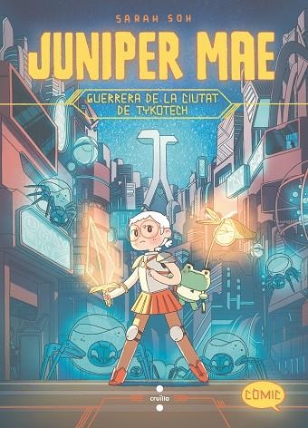 JUNIPER MAE. GUERRERA DE LA CIUTAT DE TYKOTECH | 9788466157100 | SOH, SARAH | Llibreria La Gralla | Librería online de Granollers