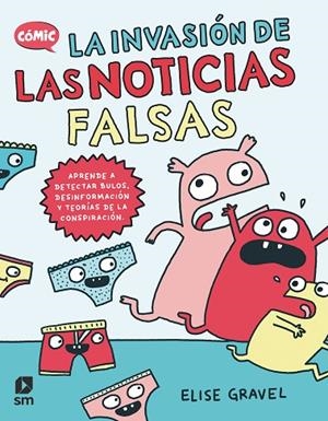 LA INVASIÓN DE LAS NOTICIAS FALSAS | 9788411821902 | GRAVEL, ELISE | Llibreria La Gralla | Librería online de Granollers