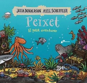 PEIXET, EL PETIT AVENTURER | 9788413493206 | DONALDSON, JULIA | Llibreria La Gralla | Librería online de Granollers