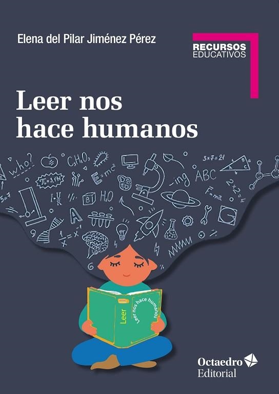 LEER NOS HACE HUMANOS | 9788418083341 | JIMÉNEZ PÉREZ, ELENA DEL PILAR | Llibreria La Gralla | Llibreria online de Granollers