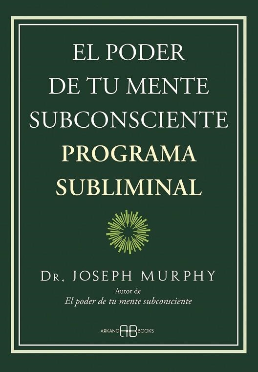 PODER DE TU MENTE SUBCONSCIENTE, EL. PROGRAMA SUBLIMINAL | 9788419510013 | MURPHY, DR. JOSEPH | Llibreria La Gralla | Llibreria online de Granollers