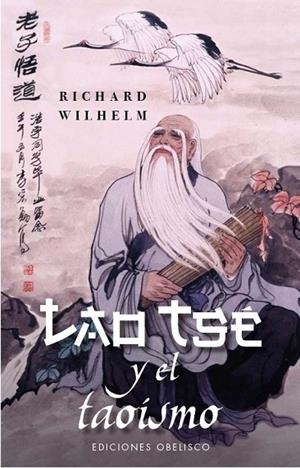 LAO TSÉ Y EL TAOÍSMO | 9788411721134 | WILHELM, RICHARD | Llibreria La Gralla | Librería online de Granollers