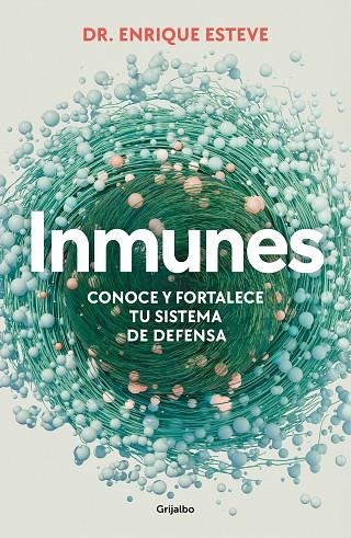 INMUNES. CONOCE Y FORTALECE TU SISTEMA DE DEFENSA | 9788425365072 | ESTEVE, DR. ENRIQUE | Llibreria La Gralla | Librería online de Granollers