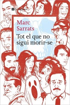 TOT EL QUE NO SIGUI MORIR-SE | 9788419334213 | SARRATS, MARC | Llibreria La Gralla | Librería online de Granollers