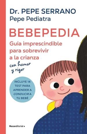 BEBEPEDIA | 9788419743886 | SERRANO (PEPE PEDIATRA), DR. PEPE | Llibreria La Gralla | Librería online de Granollers