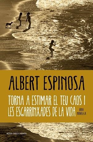 TORNA A ESTIMAR EL TEU CAOS I LES ESGARRINXADES DE LA VIDA | 9788419259684 | ESPINOSA, ALBERT | Llibreria La Gralla | Librería online de Granollers
