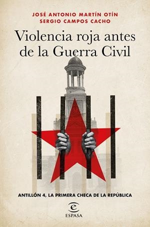 VIOLENCIA ROJA ANTES DE LA GUERRA CIVIL | 9788467073119 | CAMPOS CACHO, SERGIO / MARTÍN OTÍN, JOSÉ ANTONIO | Llibreria La Gralla | Librería online de Granollers