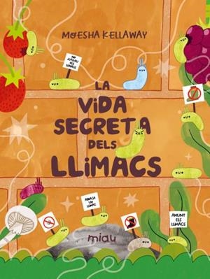 VIDA SECRETA DELS LLIMACS, LA | 9788418753510 | KELLAWAY, MOESHA | Llibreria La Gralla | Librería online de Granollers