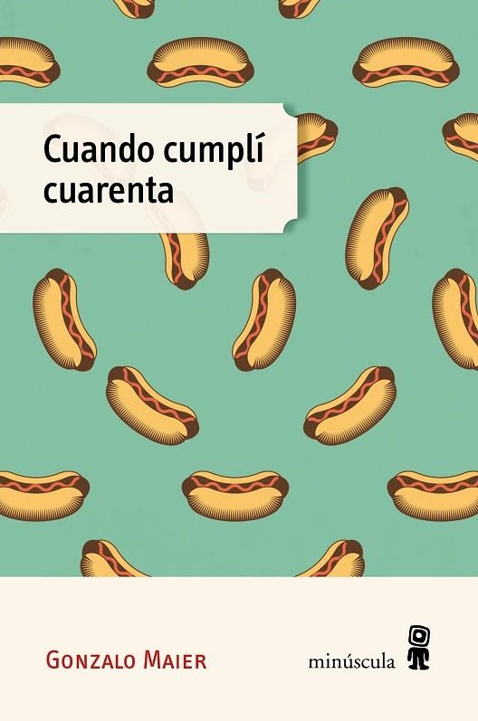 CUANDO CUMPLÍ CUARENTA | 9788412662054 | MAIER, GONZALO | Llibreria La Gralla | Librería online de Granollers