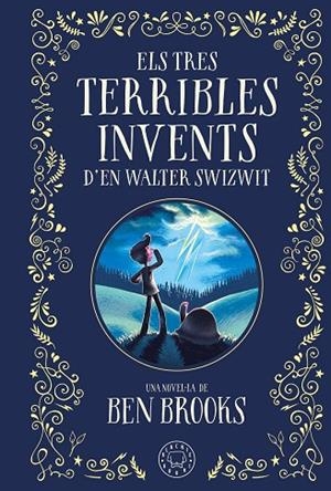 TRES TERRIBLES INVENTS D'EN WALTER SWIZWIT, ELS | 9788410025035 | BROOKS, BEN | Llibreria La Gralla | Librería online de Granollers