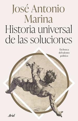 HISTORIA UNIVERSAL DE LAS SOLUCIONES | 9788434437340 | MARINA, JOSÉ ANTONIO | Llibreria La Gralla | Librería online de Granollers