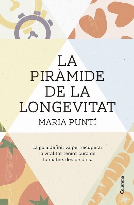 PIRÀMIDE DE LA LONGEVITAT, LA | 9788466431477 | PUNTÍ RODÀ, MARIA | Llibreria La Gralla | Librería online de Granollers