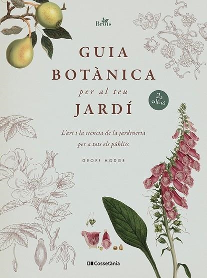 GUIA BOTÀNICA PER AL TEU JARDÍ | 9788413563213 | HODGE, GEOFF | Llibreria La Gralla | Librería online de Granollers