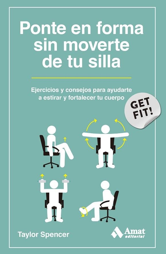 PONTE EN FORMA SIN MOVERTE DE TU SILLA | 9788419870124 | SPENCER, TAYLOR | Llibreria La Gralla | Librería online de Granollers