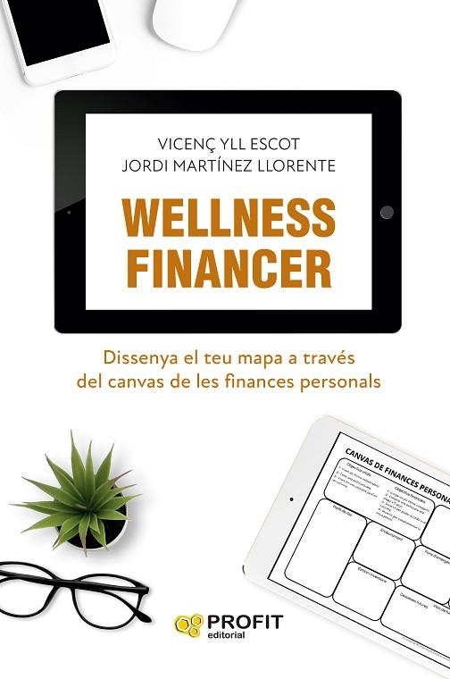 WELLNESS FINANCER | 9788419841285 | YLL ESCOT, VICENÇ / MARTINEZ LLORENTE, JORDI | Llibreria La Gralla | Librería online de Granollers