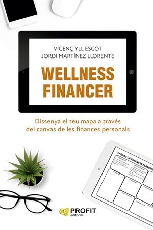WELLNESS FINANCER | 9788419841285 | YLL ESCOT, VICENÇ / MARTINEZ LLORENTE, JORDI | Llibreria La Gralla | Llibreria online de Granollers