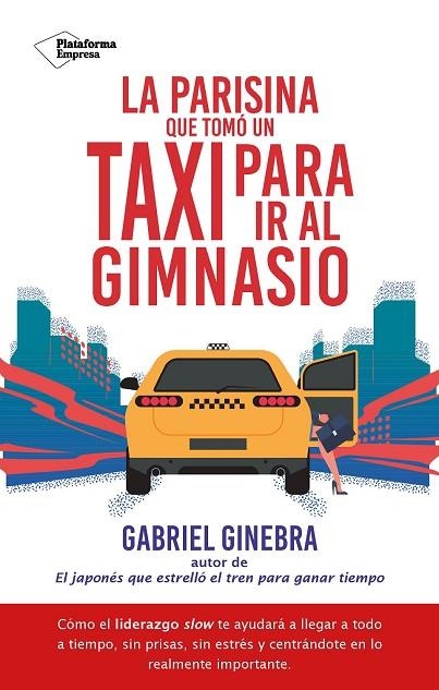 PARISINA QUE TOMÓ UN TAXI PARA IR AL GIMNASIO, LA | 9788410079182 | GINEBRA, GABRIEL | Llibreria La Gralla | Llibreria online de Granollers