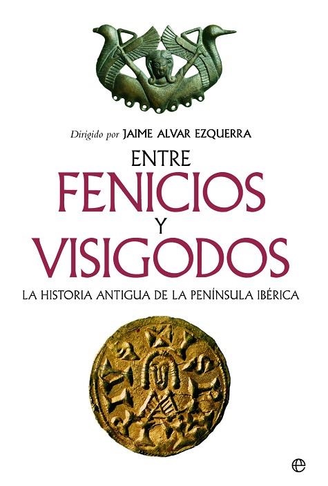 ENTRE FENICIOS Y VISIGODOS | 9788413847399 | ALVAR, JAIME | Llibreria La Gralla | Librería online de Granollers