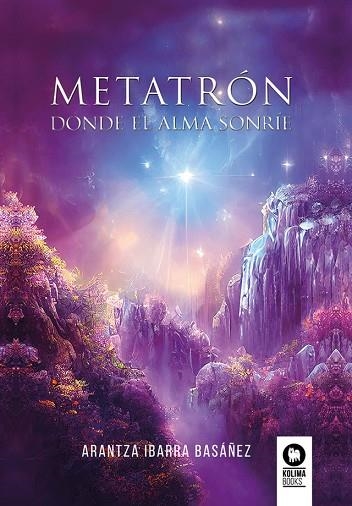 METATRÓN. DONDE EL ALMA SONRÍE | 9788419495969 | IBARRA BASÁÑEZ, ARANTZA | Llibreria La Gralla | Librería online de Granollers