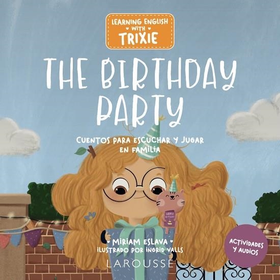 LEARNING ENGLISH WITH TRIXIE. THE BIRTHDAY PARTY | 9788419739681 | ESLAVA, MIRIAM | Llibreria La Gralla | Llibreria online de Granollers