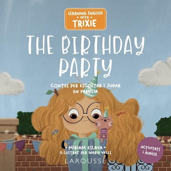 LEARNING ENGLISH WITH TRIXIE. THE BIRTHDAY PARTY | 9788419739698 | ESLAVA, MIRIAM | Llibreria La Gralla | Llibreria online de Granollers