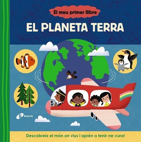 MEU PRIMER LLIBRE. EL PLANETA TERRA, EL | 9788413493114 | AA.VV. | Llibreria La Gralla | Llibreria online de Granollers