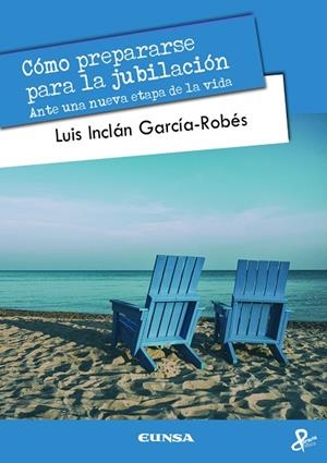 CÓMO PREPARARSE PARA LA JUBILACIÓN | 9788431339081 | INCLÁN GARCÍA-ROBÉS, LUIS | Llibreria La Gralla | Librería online de Granollers
