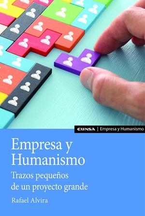 EMPRESA Y HUMANISMO. TRAZOS PEQUEÑOS DE UN PROYECTO GRANDE | 9788431339111 | ALVIRA DOMÍNGUEZ, RAFAEL | Llibreria La Gralla | Librería online de Granollers