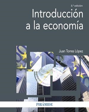 INTRODUCCIÓN A LA ECONOMÍA | 9788436846775 | TORRES LÓPEZ, JUAN | Llibreria La Gralla | Librería online de Granollers