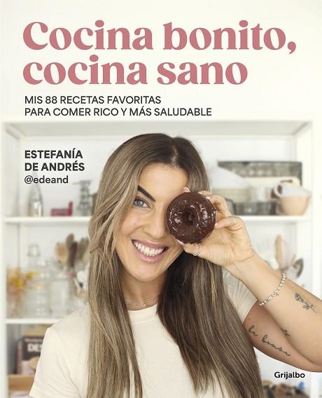 COCINA BONITO, COCINA SANO | 9788425365126 | DE ANDRES (@EDEAND), ESTEFANÍA | Llibreria La Gralla | Librería online de Granollers
