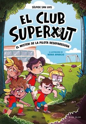 CLUB SUPERXUT 1, EL. - EL MISTERI DE LA PILOTA DESAPAREGUDA | 9788419910080 | SAN LUIS, SÉLPIDE | Llibreria La Gralla | Llibreria online de Granollers