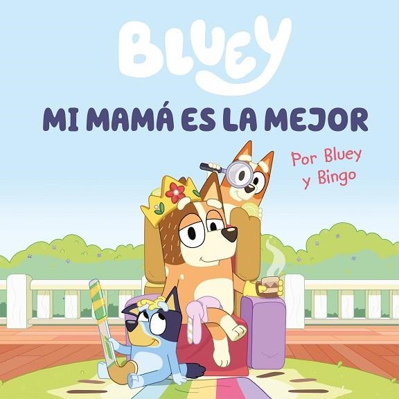 BLUEY. UN CUENTO - MI MAMÁ ES LA MEJOR (EDICIÓN EN ESPAÑOL) | 9788448867645 | BLUEY | Llibreria La Gralla | Librería online de Granollers