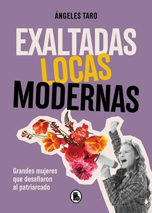 EXALTADAS, LOCAS, MODERNAS | 9788402427618 | TARO, ÁNGELES | Llibreria La Gralla | Llibreria online de Granollers