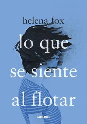 LO QUE SE SIENTE AL FLOTAR | 9788427240988 | FOX, HELENA | Llibreria La Gralla | Llibreria online de Granollers