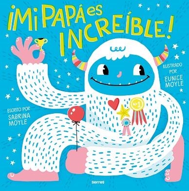 MI PAPÁ ES INCREÍBLE | 9788427240964 | MOYLE, SABRINA / MOYLE, EUNICE | Llibreria La Gralla | Librería online de Granollers