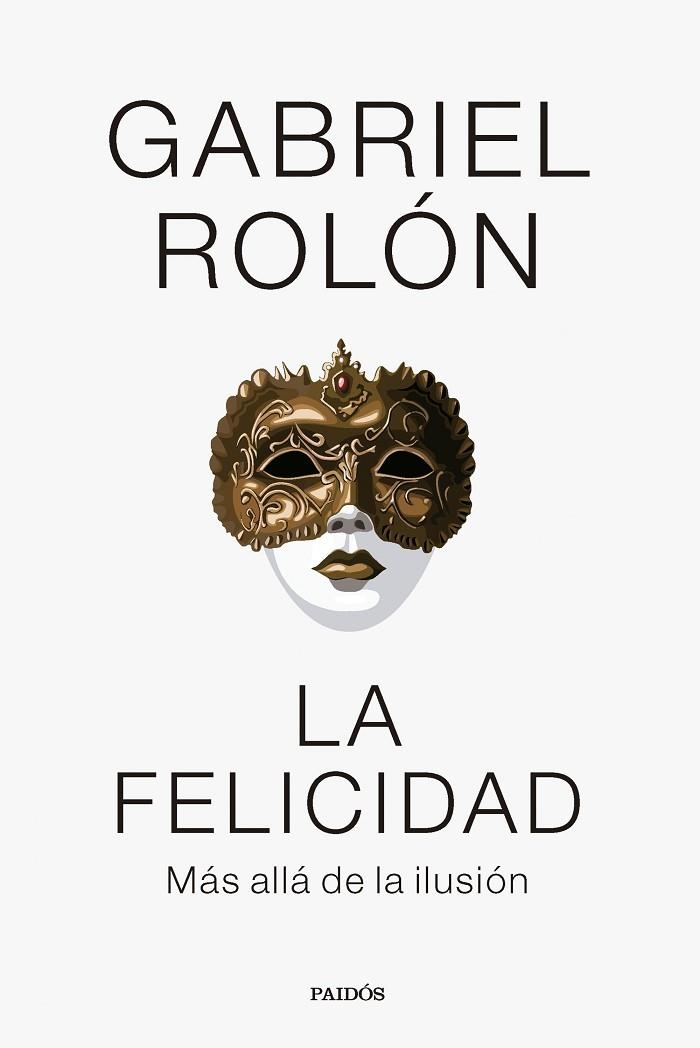 FELICIDAD, LA | 9788449341977 | ROLÓN, GABRIEL | Llibreria La Gralla | Llibreria online de Granollers