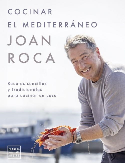 COCINAR EL MEDITERRÁNEO | 9788408281641 | ROCA, JOAN ;  BRUGUÉS, SALVADOR | Llibreria La Gralla | Llibreria online de Granollers