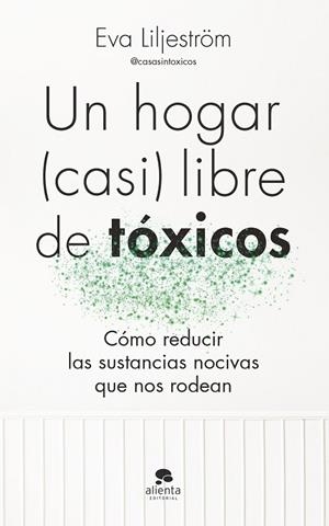 HOGAR (CASI) LIBRE DE TÓXICOS, UN | 9788413443003 | LILJESTRÖM, EVA | Llibreria La Gralla | Llibreria online de Granollers