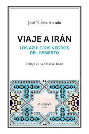VIAJE A IRÁN | 9788419874450 | TUDELA ARANDA, JOSÉ | Llibreria La Gralla | Llibreria online de Granollers