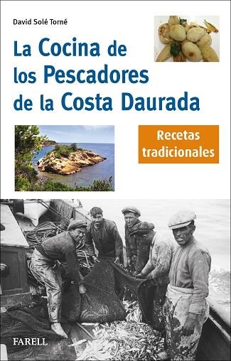 COCINA DE LOS PESCADORES DE LA COSTA DAURADA. RECETAS TRADICIONALES, LA | 9788417116903 | SOLE TORNE, DAVID | Llibreria La Gralla | Llibreria online de Granollers