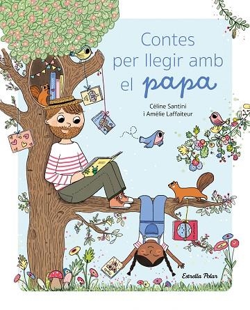 CONTES PER LLEGIR AMB EL PAPA | 9788413896038 | SANTINI, CÉLINE | Llibreria La Gralla | Llibreria online de Granollers