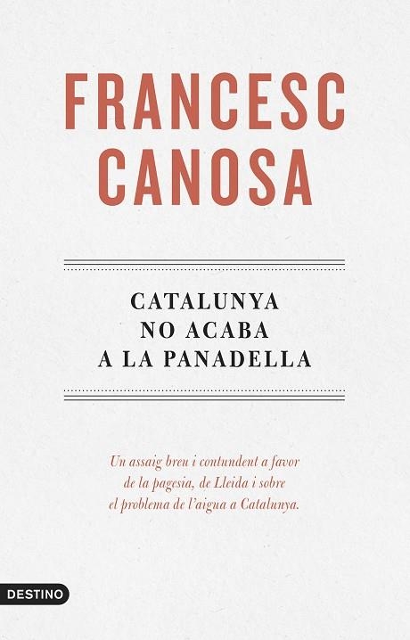CATALUNYA NO ACABA A LA PANADELLA | 9788419734068 | CANOSA FARRAN, FRANCESC | Llibreria La Gralla | Llibreria online de Granollers