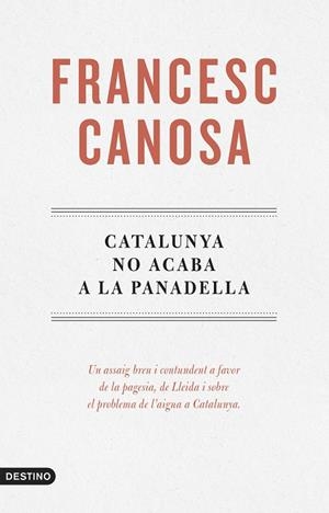 CATALUNYA NO ACABA A LA PANADELLA | 9788419734068 | CANOSA FARRAN, FRANCESC | Llibreria La Gralla | Librería online de Granollers