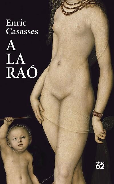 A LA RAÓ | 9788429781700 | CASASSES FIGUERAS, ENRIC | Llibreria La Gralla | Librería online de Granollers