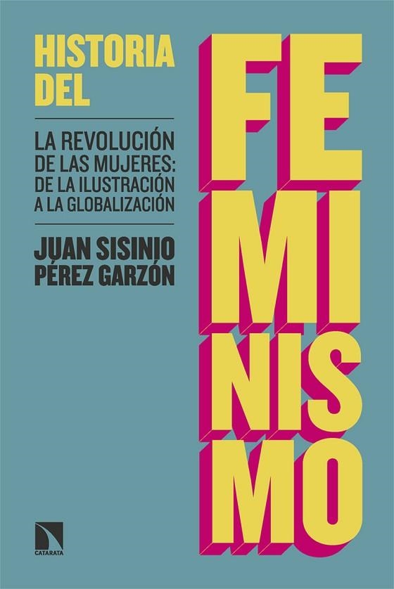 HISTORIA DEL FEMINISMO | 9788413529035 | PÉREZ GARZÓN, JUAN SISINIO | Llibreria La Gralla | Llibreria online de Granollers