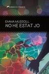 NO HE ESTAT JO | 9788419415264 | MUSSOLL, EMMA | Llibreria La Gralla | Librería online de Granollers