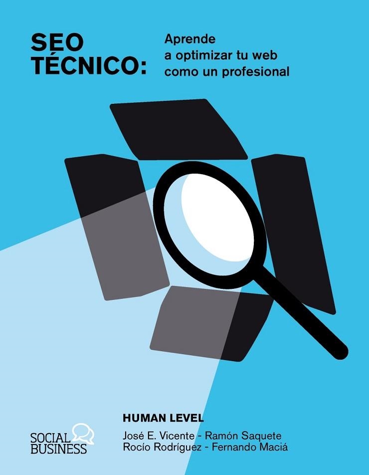 SEO TÉCNICO. APRENDE A OPTIMIZAR TU WEB COMO UN PROFESIONAL | 9788441548862 | LEVEL COMMUNICATIONS, HUMAN / MACIÁ DOMENE, FERNANDO / VICENTE SABUCO, JOSÉ EMETERIO / RODRÍGUEZ SÁN | Llibreria La Gralla | Llibreria online de Granollers