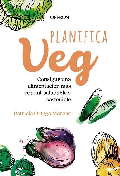 PLANIFICA VEG | 9788441549487 | ORTEGA MORENO, PATRICIA | Llibreria La Gralla | Librería online de Granollers
